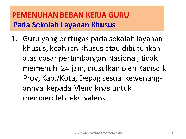 PEMENUHAN BEBAN KERJA GURU Pada Sekolah Layanan Khusus 1. Guru yang bertugas pada sekolah