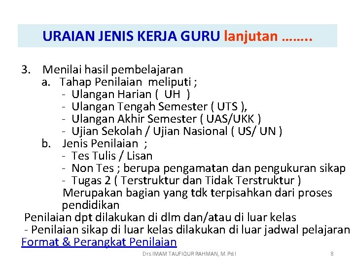 URAIAN JENIS KERJA GURU lanjutan ……. . 3. Menilai hasil pembelajaran a. Tahap Penilaian