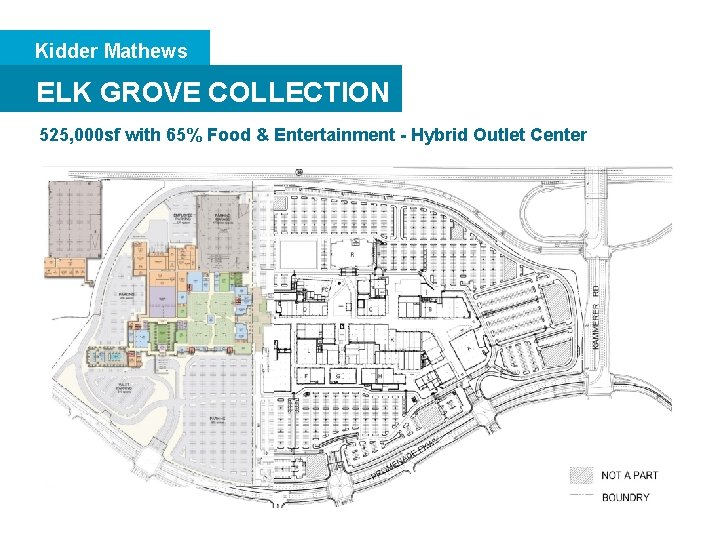 Kidder Mathews ELK GROVE COLLECTION 525, 000 sf with 65% Food & Entertainment -