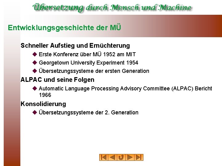 Entwicklungsgeschichte der MÜ Schneller Aufstieg und Ernüchterung u Erste Konferenz über MÜ 1952 am