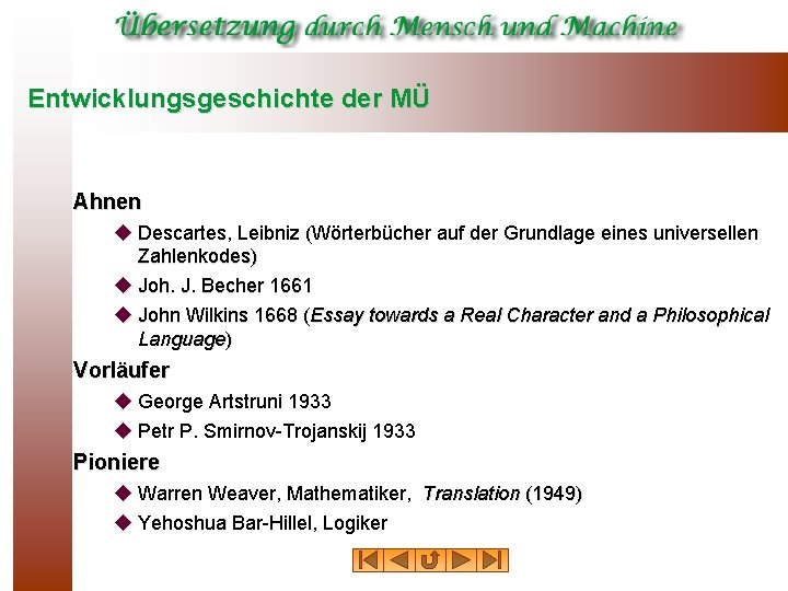 Entwicklungsgeschichte der MÜ Ahnen u Descartes, Leibniz (Wörterbücher auf der Grundlage eines universellen Zahlenkodes)