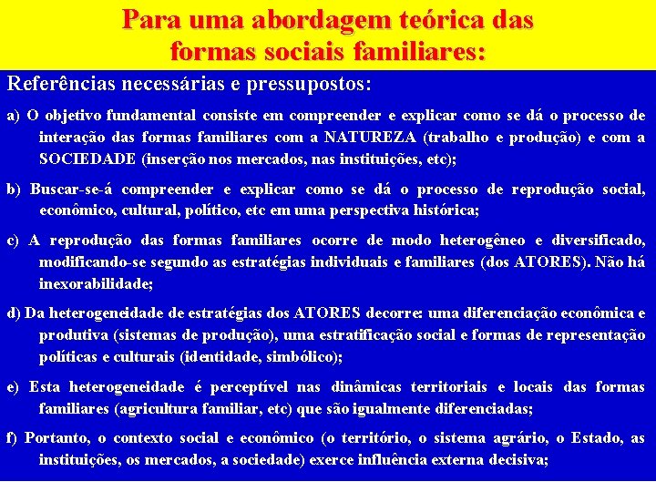 Para uma abordagem teórica das formas sociais familiares: Referências necessárias e pressupostos: a) O