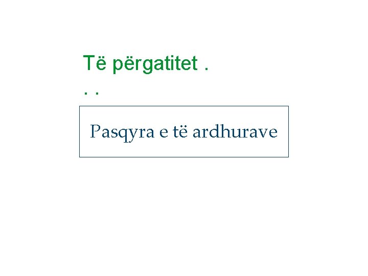 Të përgatitet. . . Pasqyra e të ardhurave 