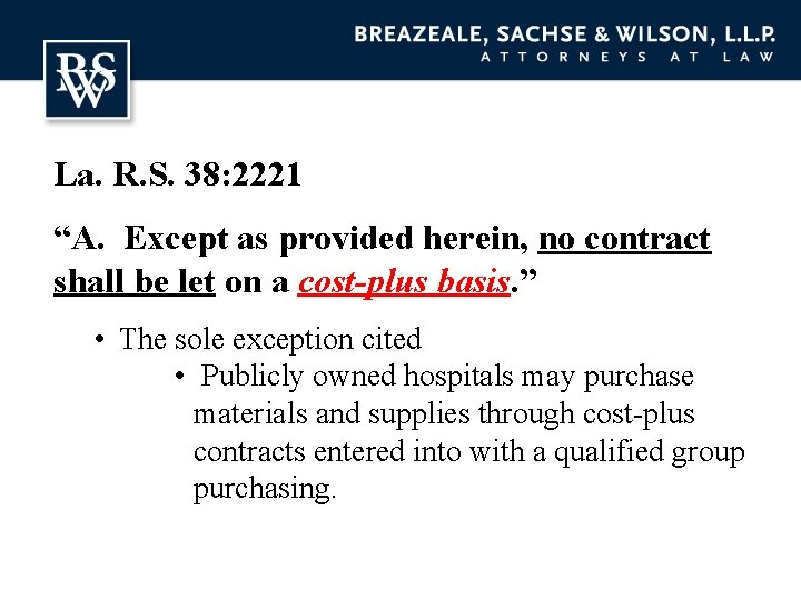 La. R. S. 38: 2221 “A. Except as provided herein, no contract shall be