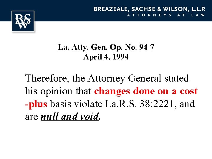 La. Atty. Gen. Op. No. 94 -7 April 4, 1994 Therefore, the Attorney General
