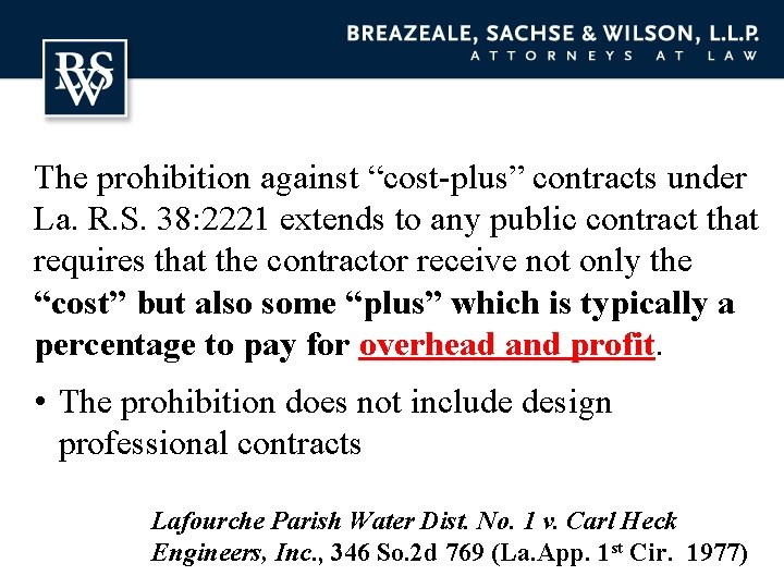 The prohibition against “cost-plus” contracts under La. R. S. 38: 2221 extends to any