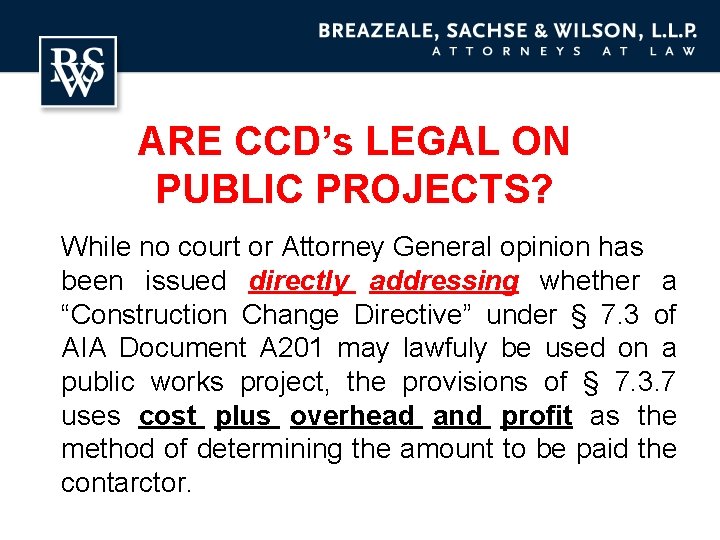 ARE CCD’s LEGAL ON PUBLIC PROJECTS? While no court or Attorney General opinion has