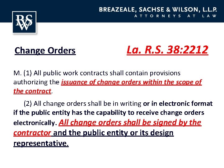 Change Orders La. R. S. 38: 2212 M. (1) All public work contracts shall