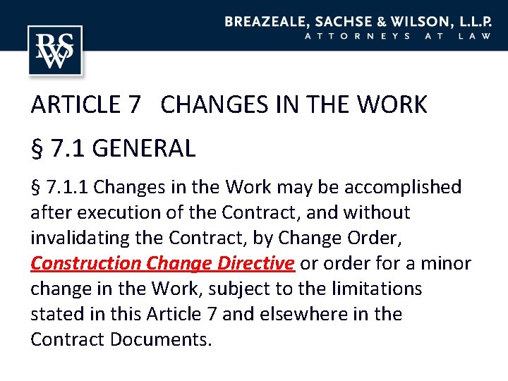 ARTICLE 7 CHANGES IN THE WORK § 7. 1 GENERAL § 7. 1. 1