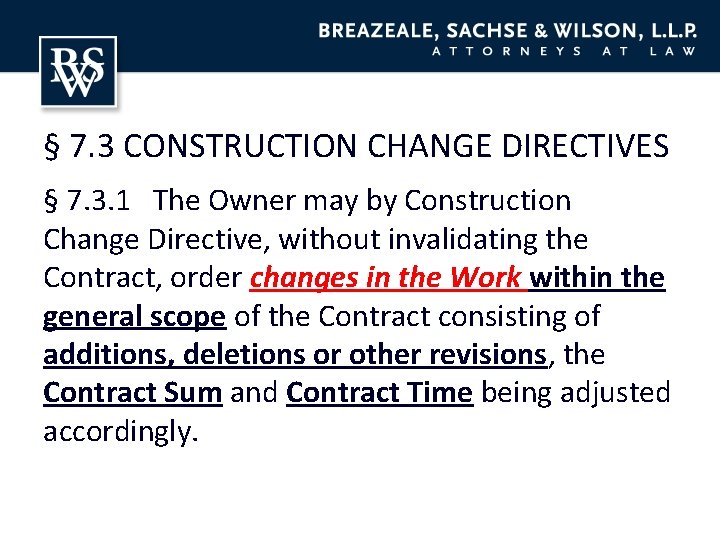 § 7. 3 CONSTRUCTION CHANGE DIRECTIVES § 7. 3. 1 The Owner may by