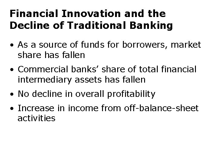 Financial Innovation and the Decline of Traditional Banking • As a source of funds