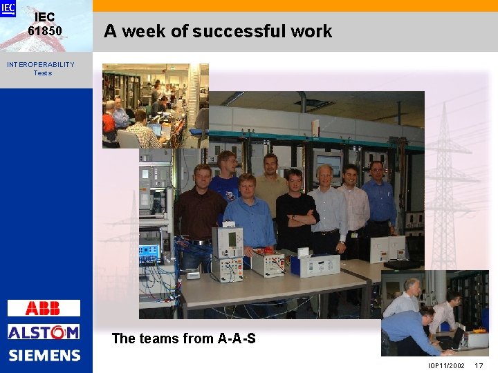 IEC 61850 A week of successful work INTEROPERABILITY Tests The teams from A-A-S IOP
