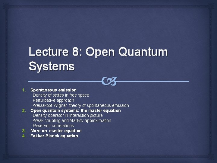 Lecture 8 Open Quantum Systems 1 Spontaneous emission