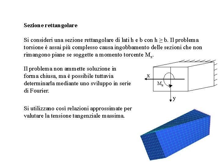 Sezione rettangolare Si consideri una sezione rettangolare di lati h e b con h