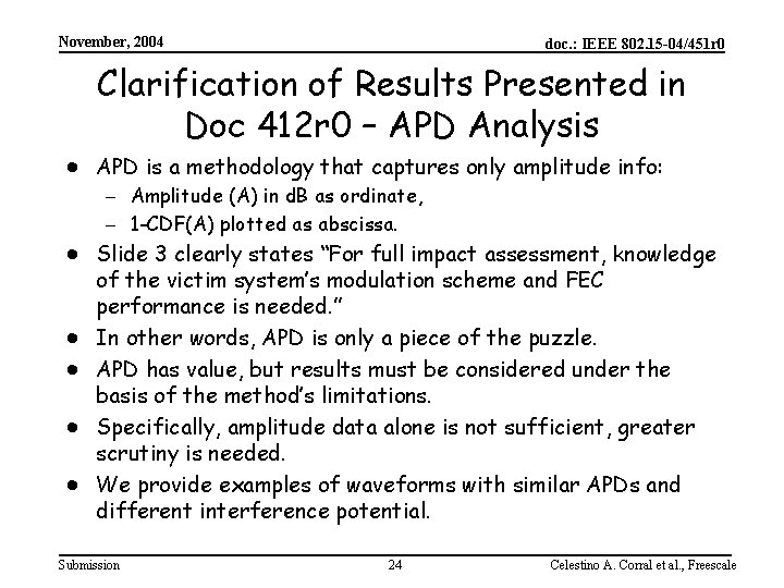 November, 2004 doc. : IEEE 802. 15 -04/451 r 0 Clarification of Results Presented