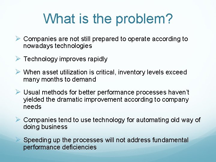 What is the problem? Ø Companies are not still prepared to operate according to