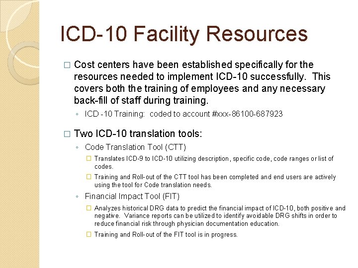 ICD-10 Facility Resources � Cost centers have been established specifically for the resources needed