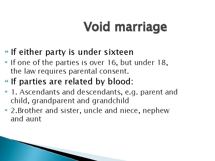 Void marriage If either party is under sixteen If one of the parties is