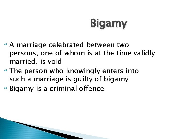 Bigamy A marriage celebrated between two persons, one of whom is at the time