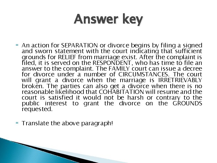 Answer key An action for SEPARATION or divorce begins by filing a signed and