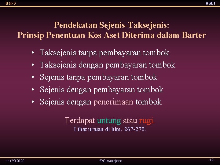 Bab 6 ASET Pendekatan Sejenis-Taksejenis: Prinsip Penentuan Kos Aset Diterima dalam Barter • •