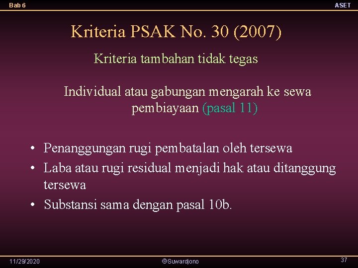 Bab 6 ASET Kriteria PSAK No. 30 (2007) Kriteria tambahan tidak tegas Individual atau