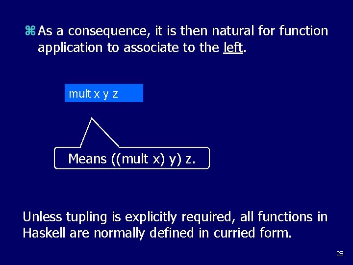 z As a consequence, it is then natural for function application to associate to