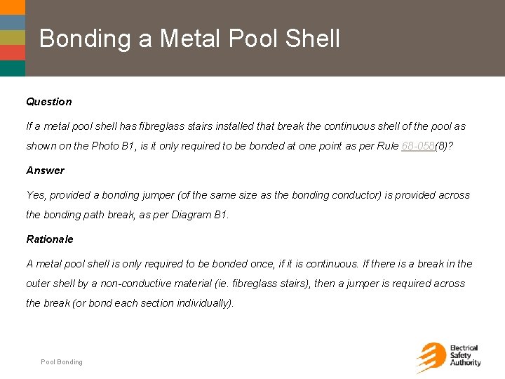 Bonding a Metal Pool Shell Question If a metal pool shell has fibreglass stairs