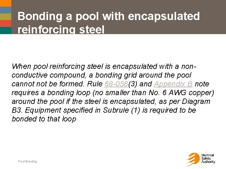 Bonding a pool with encapsulated reinforcing steel When pool reinforcing steel is encapsulated with