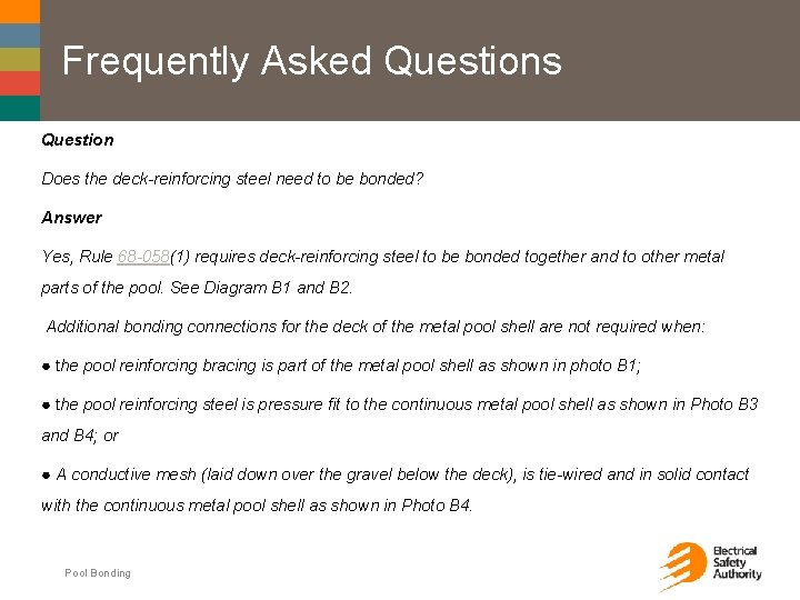 Frequently Asked Questions Question Does the deck-reinforcing steel need to be bonded? Answer Yes,