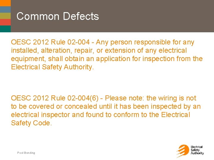 Common Defects OESC 2012 Rule 02 -004 - Any person responsible for any installed,