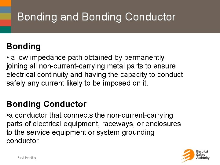 Bonding and Bonding Conductor Bonding • a low impedance path obtained by permanently joining