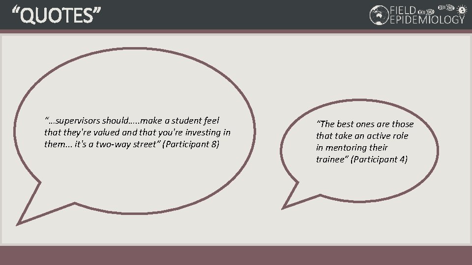 “QUOTES” “…supervisors should…. . make a student feel that they're valued and that you're