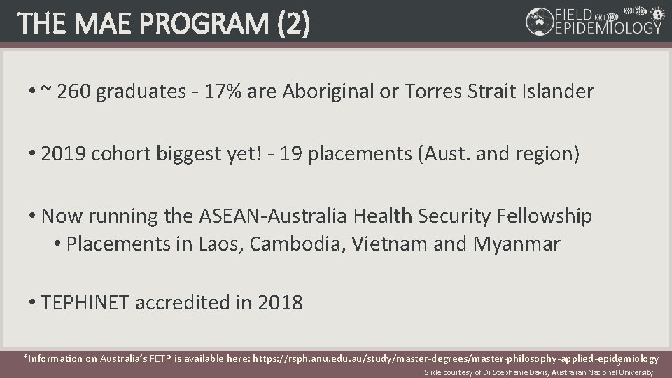 THE MAE PROGRAM (2) • ~ 260 graduates - 17% are Aboriginal or Torres