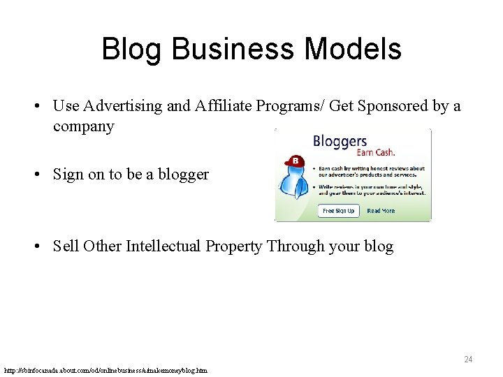 Blog Business Models • Use Advertising and Affiliate Programs/ Get Sponsored by a company