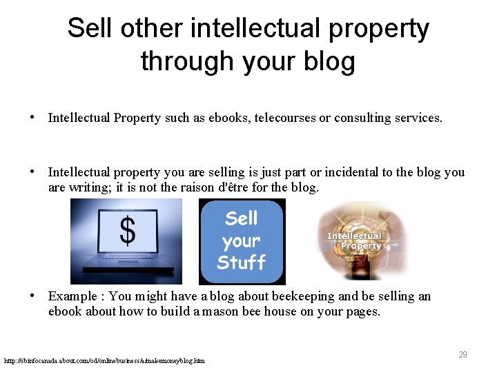 Sell other intellectual property through your blog • Intellectual Property such as ebooks, telecourses