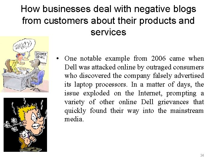How businesses deal with negative blogs from customers about their products and services •