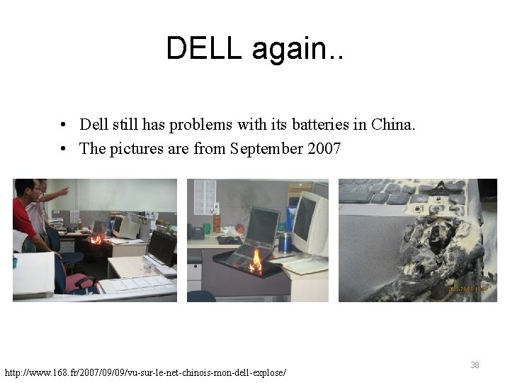 DELL again. . • Dell still has problems with its batteries in China. •