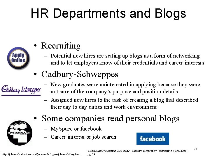 HR Departments and Blogs • Recruiting – Potential new hires are setting up blogs