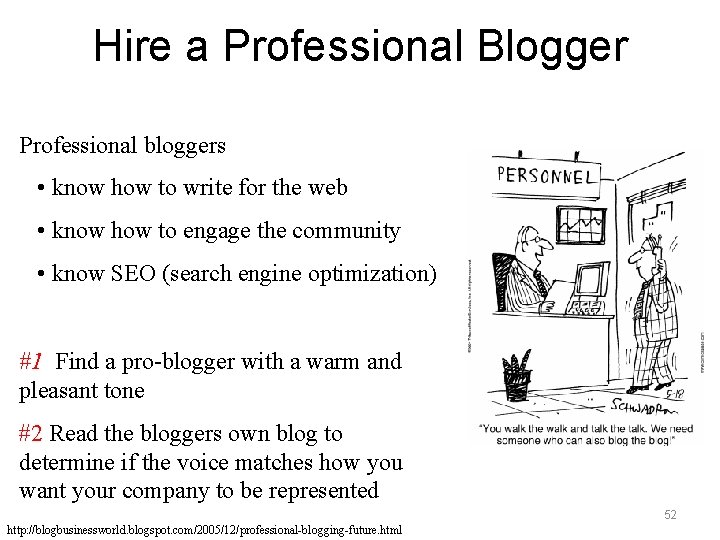 Hire a Professional Blogger Professional bloggers • know how to write for the web