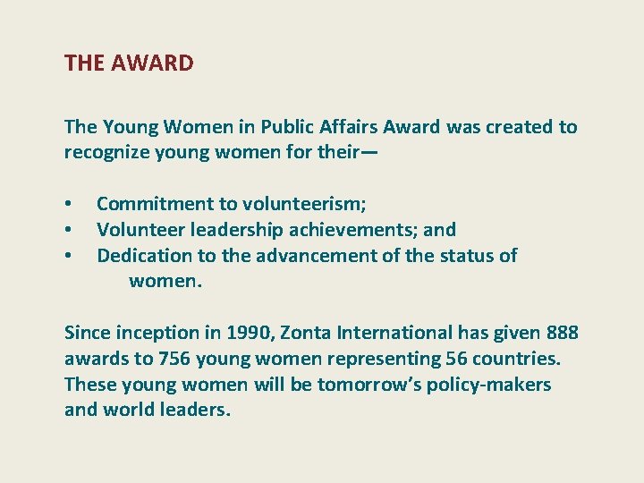 THE AWARD The Young Women in Public Affairs Award was created to recognize young