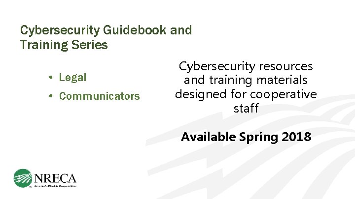 Cybersecurity Guidebook and Training Series Training • Legal • Communicators Cybersecurity resources and training