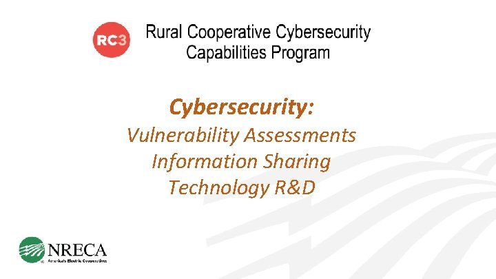 Cybersecurity: Vulnerability Assessments Information Sharing Technology R&D 