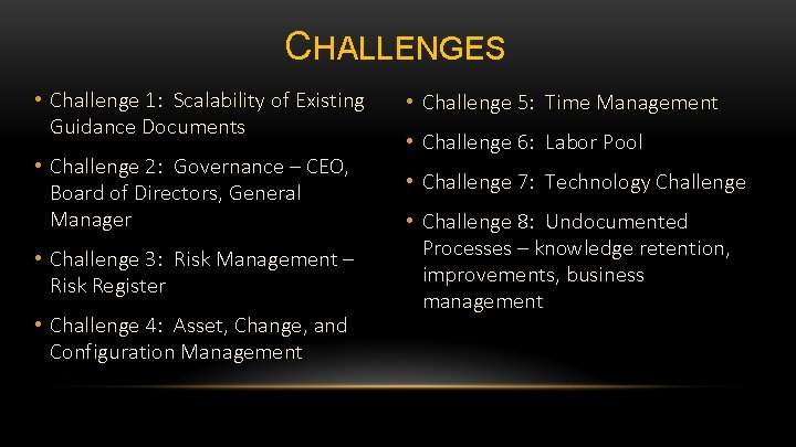 CHALLENGES • Challenge 1: Scalability of Existing Guidance Documents • Challenge 5: Time Management