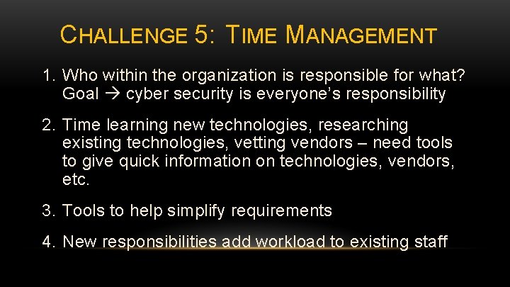 CHALLENGE 5: TIME MANAGEMENT 1. Who within the organization is responsible for what? Goal