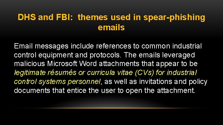 DHS and FBI: themes used in spear-phishing emails Email messages include references to common