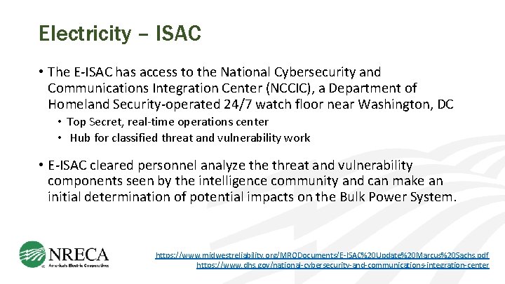 Electricity – ISAC • The E-ISAC has access to the National Cybersecurity and Communications