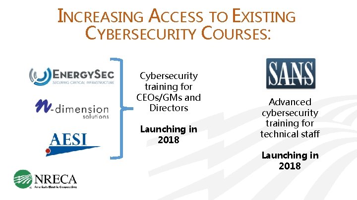 INCREASING ACCESS TO EXISTING CYBERSECURITY COURSES: Training Cybersecurity training for CEOs/GMs and Directors Launching