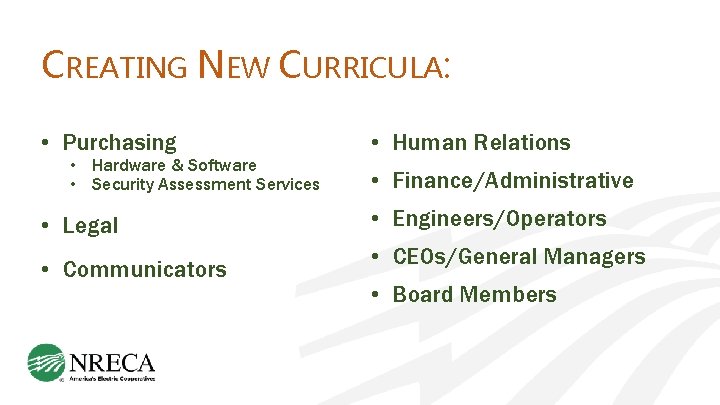 CREATING NEW CURRICULA: Training • Purchasing • Hardware & Software • Security Assessment Services