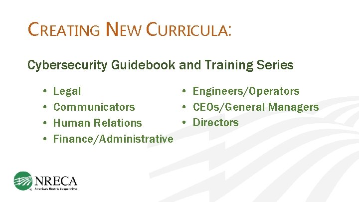 CREATING NEW CURRICULA: Training Cybersecurity Guidebook and Training Series • • • Engineers/Operators Legal